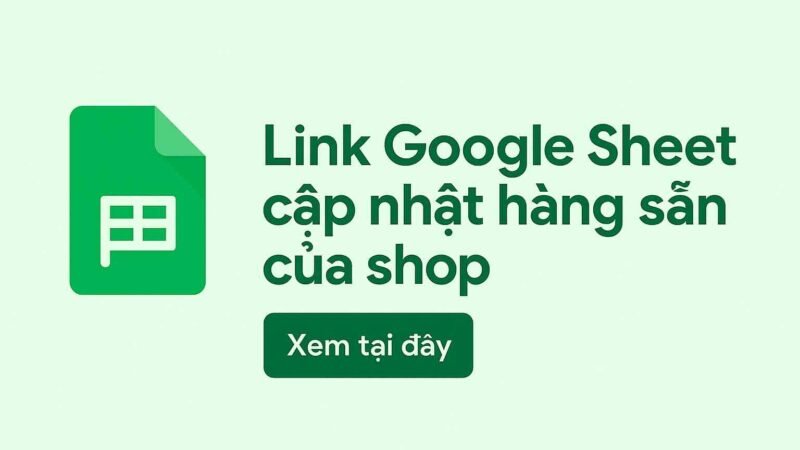 Cập nhật hàng sẵn của shop bằng google sheet